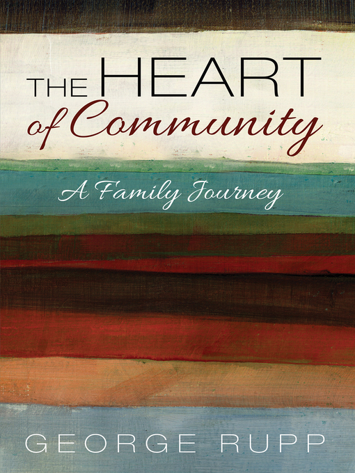 Title details for The Heart of Community by George Rupp - Wait list